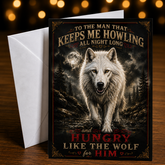To the Man That Keeps Me Howling All Night Long... and Hungry Like the Wolf for Him — Card by Chris Tutty