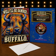 Well I'll Be Damned... It's Your Birthday. Let's Play a Little Game Called Buffalo. — Card by Chris Tutty
