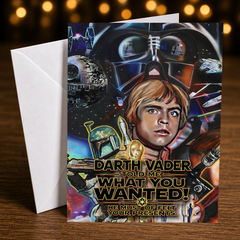 DARTH VADER TOLD ME WHAT YOU WANTED (Star Wars) Greeting Card by Chris Tutty