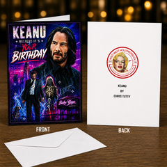 KEANU BELIEVE IT'S YOUR BIRTHDAY (John Wick / Keanu Reeves) Greeting Card by Chris Tutty