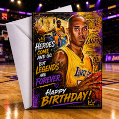 Heroes Come and Go. But Legends Are Forever. Happy Birthday! — Kobe Bryant LA Lakers Card by Chris Tutty