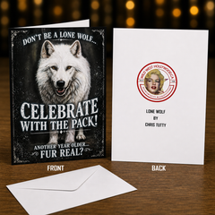 Don’t Be a Lone Wolf… Celebrate With the Pack! Another Year Older… Fur Real? — Birthday Card by Chris Tutty