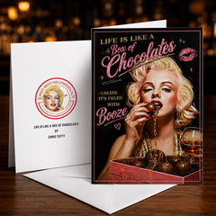 LIFE IS LIKE A BOX OF CHOCOLATES – UNLESS IT'S FILLED WITH BOOZE (Marilyn Monroe) Greeting Card by Chris Tutty
