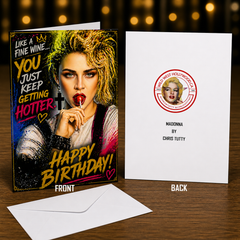 Like a Fine Wine… You Just Keep Getting Hotter. Happy Birthday! — Material Madonna Card by Chris Tutty