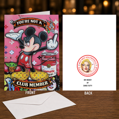 YOU'RE NOT A CLUB MEMBER – HAPPY BIRTHDAY (Oh! Mickey) Greeting Card by Chris Tutty