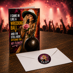 I Came In Like a Wrecking Ball… And I’m Still Here Offering You My Flower — Miley Cyrus Card by Chris Tutty