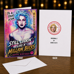 To a True Icon… Still Lookin’ Like a Million Bucks. Happy Birthday! — Madonna 2 Card by Chris Tutty
