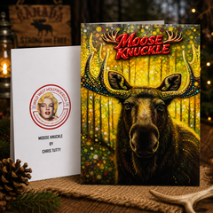Moose Knuckle — The Card That Says It All! by Chris Tutty