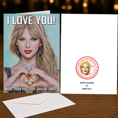 I Love You! More Than You Love Taylor Swift. — Swiftie Valentine Card by Chris Tutty