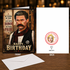 Be Strong, Be True — Wyatt Earp Happy Birthday Greeting Card by Chris Tutty